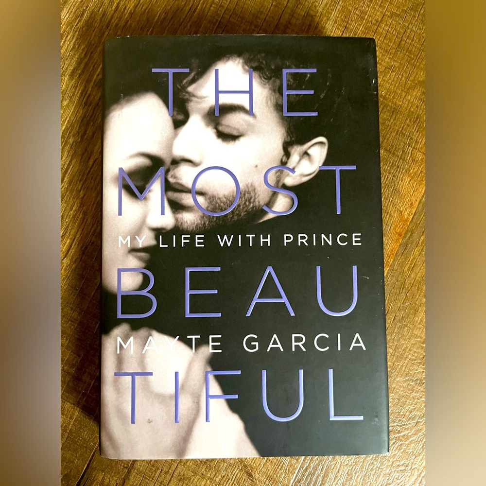 The most beautiful. My life with Prince by Mayte Garcia. Hardcover Book. NWT